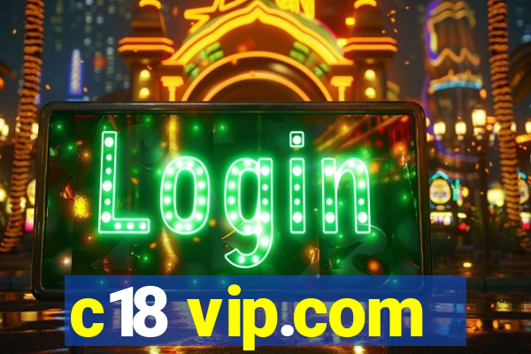 c18 vip.com